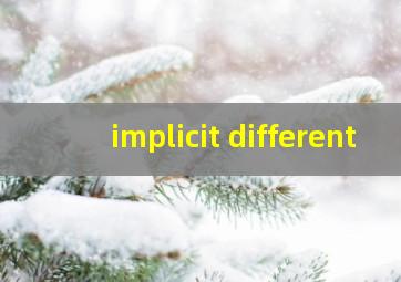 implicit different