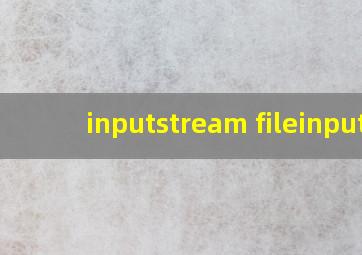 inputstream fileinput
