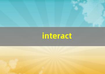 interact