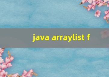 java arraylist f