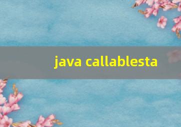 java callablesta