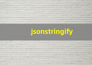 jsonstringify
