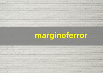 marginoferror