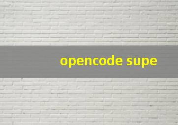 opencode supe