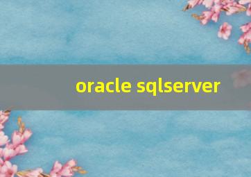 oracle sqlserver
