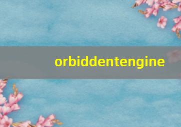 orbiddentengine 