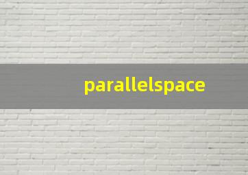 parallelspace