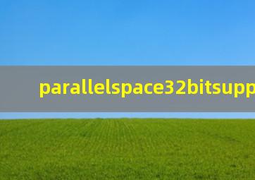 parallelspace32bitsuppo