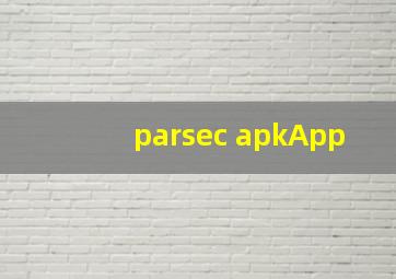 parsec apkApp
