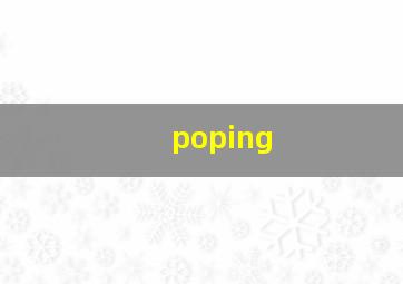 poping