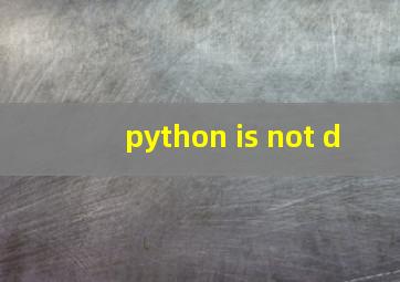 python is not d