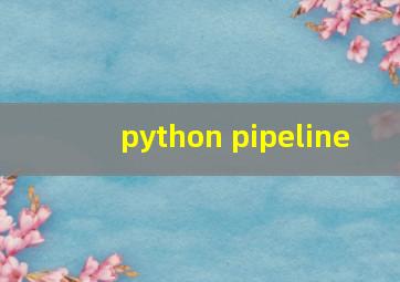 python pipeline 