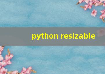python resizable