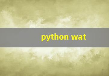 python wat