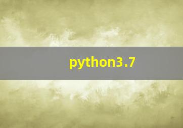 python3.7 
