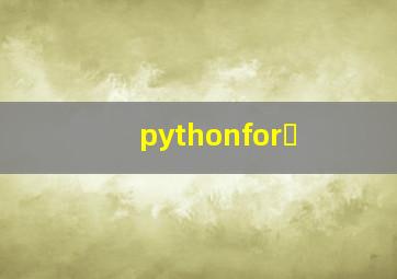pythonfor�