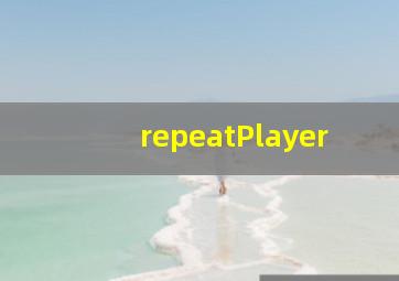 repeatPlayer