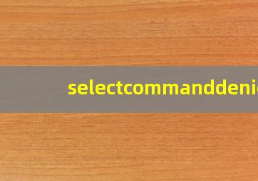 selectcommanddenied