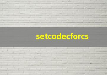 setcodecforcs
