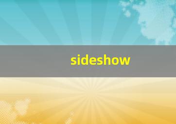 sideshow