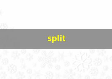split 