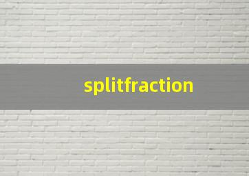 splitfraction