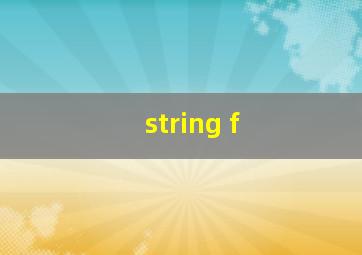 string f