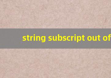string subscript out of 