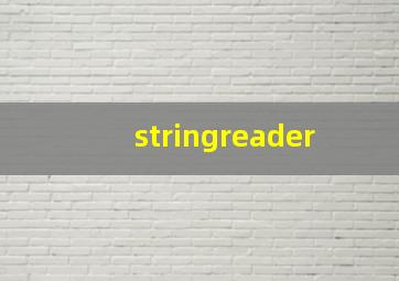 stringreader 
