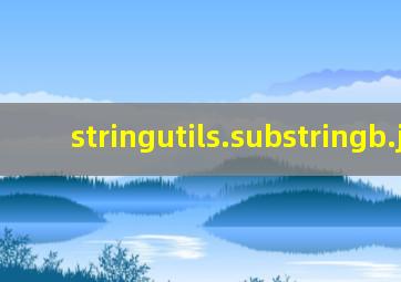 stringutils.substringb