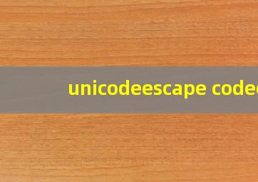 unicodeescape codec