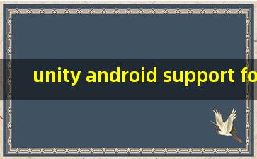 unity android support for editor